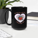 I'll Always Need Black Glossy Mug