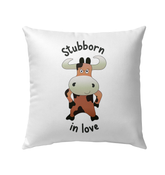 Stubborn In Love Outdoor Pillow