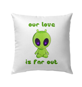 Our Love Is Far Out Outdoor Pillow