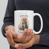 Dont Worry I Am Yours White Glossy Mug