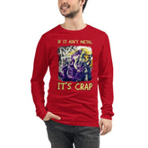 If It's Ain't metal It's Crap Unisex Long Sleeve Tee - Beyond T-shirts