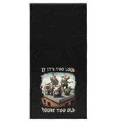 You're Too Old Bath Towel - Beyond T-shirts