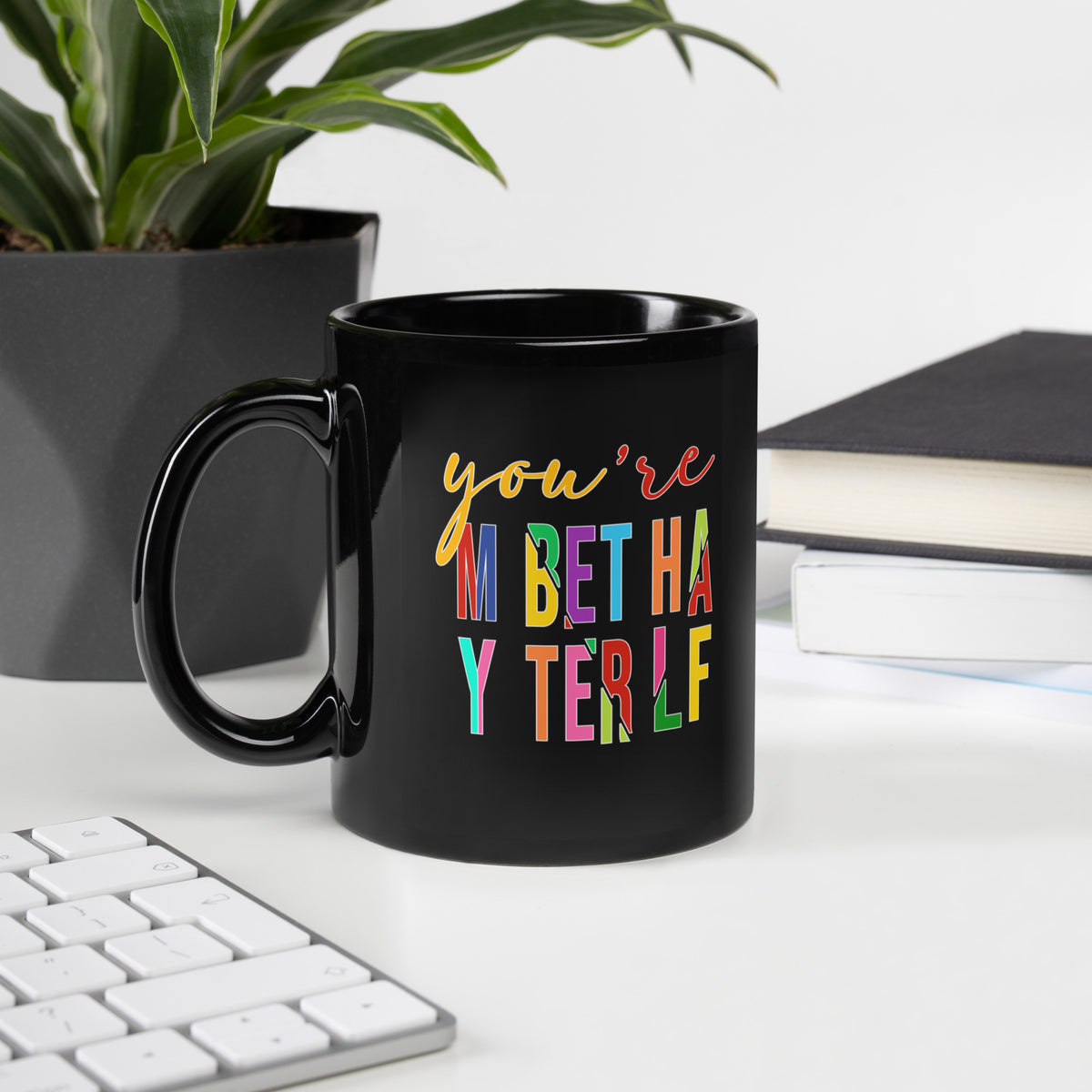 You're My Better Half Black Glossy Mug