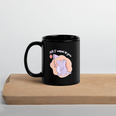 All I Want Is You Black Glossy Mug