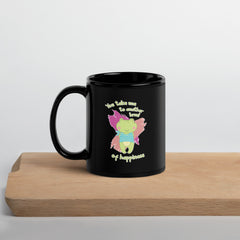 You Take Me To Another Level Of Happiness Black Glossy Mug