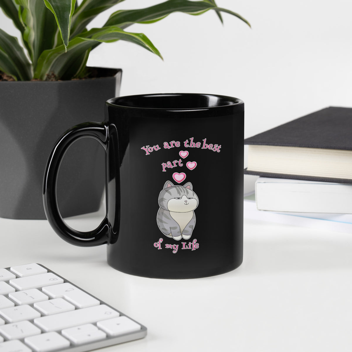 You Are The Best Part Of My Life Black Glossy Mug