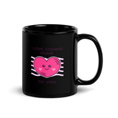 Coming Home About You Black Glossy Mug