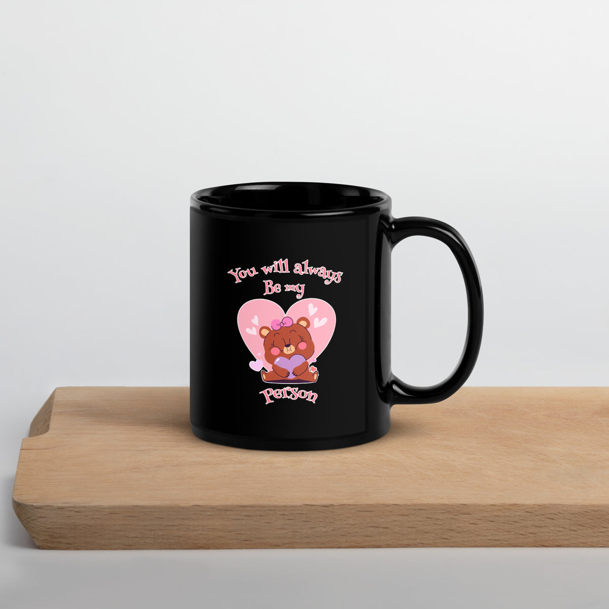 You Will Always Be My Person Black Glossy Mug