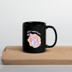 All I Want Is You Black Glossy Mug