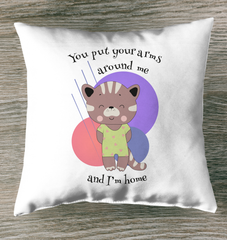 You Put Your Arms Around Me Indoor Pillow