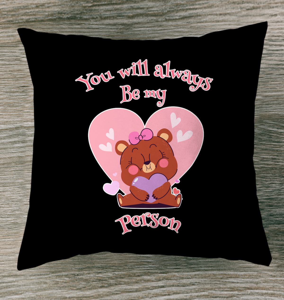 You Will Always Be My Person Indoor Pillow