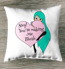 Stop Making Me Blush Outdoor Pillow