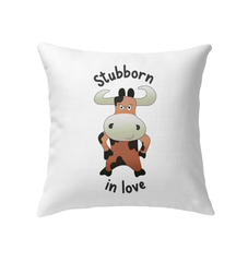 Stubborn In Love Indoor Pillow