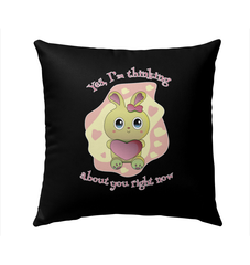 Yes I Am Thinking About You Outdoor Pillow