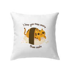 I Love You Even More Than Sushi Indoor Pillow