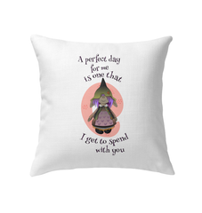 A Perfect Day For Me Is You Indoor Pillow