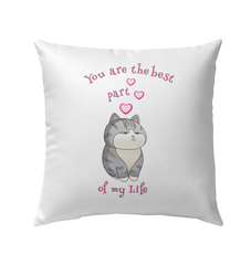 You Are The Best Part Of My Life Outdoor Pillow