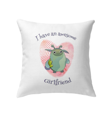 I Have An Awesome Girlfriend Indoor Pillow