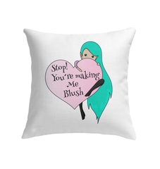 Stop Making Me Blush Indoor Pillow