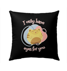 I Only Have Eyes For You Outdoor Pillow