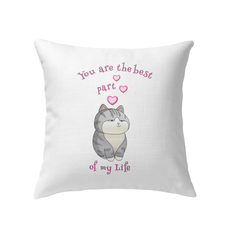 You Are The Best Part Of My Life Indoor Pillow