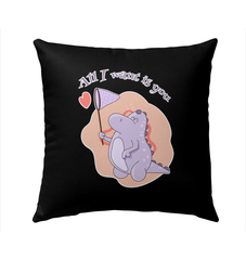 All I Want Is You Outdoor Pillow