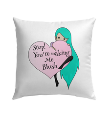 Stop Making Me Blush Outdoor Pillow