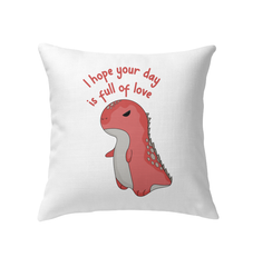 Your Day Is Full Of Love Indoor Pillow