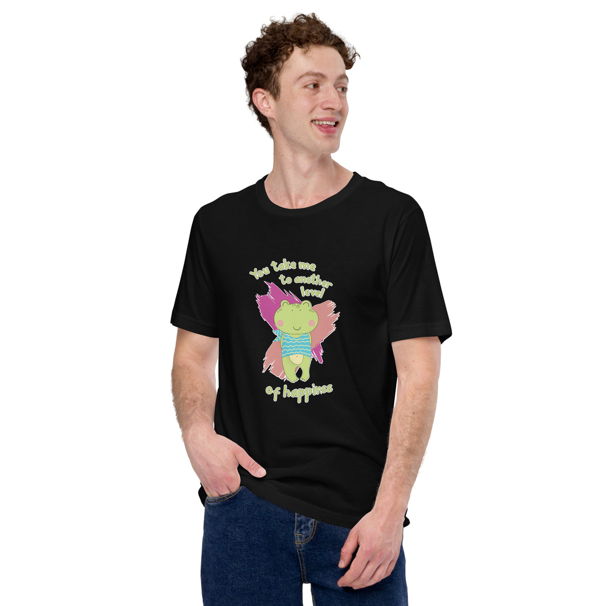 You Take Me To Another Level Of Happiness Unisex Staple t-shirt