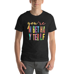 You're My Better Half Unisex Staple T-Shirt