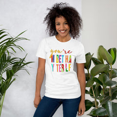 You're My Better Half Unisex Staple T-Shirt