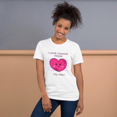 I Love Coming Home Unisex Staple T-Shirt