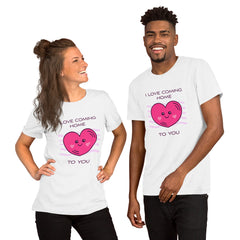 I Love Coming Home Unisex Staple T-Shirt