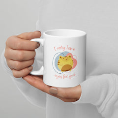 I Only Have Eyes For You White Glossy Mug