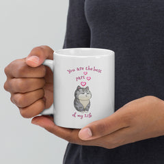 You Are The Best Part Of My Life White Glossy Mug