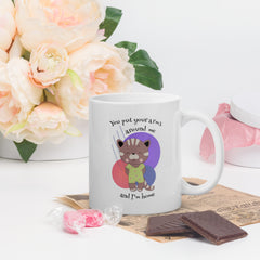 You Put Your Arms Around Me White Glossy Mug