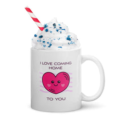 Coming Home About You White glossy mug