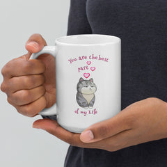 You Are The Best Part Of My Life White Glossy Mug