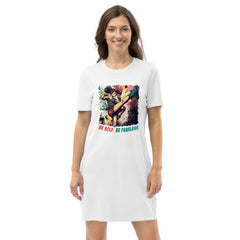 Be Bold Be Fearless Organic Cotton T-Shirt Dress - Beyond T-shirts