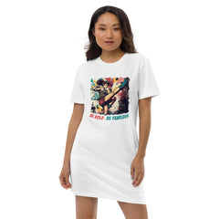 Be Bold Be Fearless Organic Cotton T-Shirt Dress - Beyond T-shirts