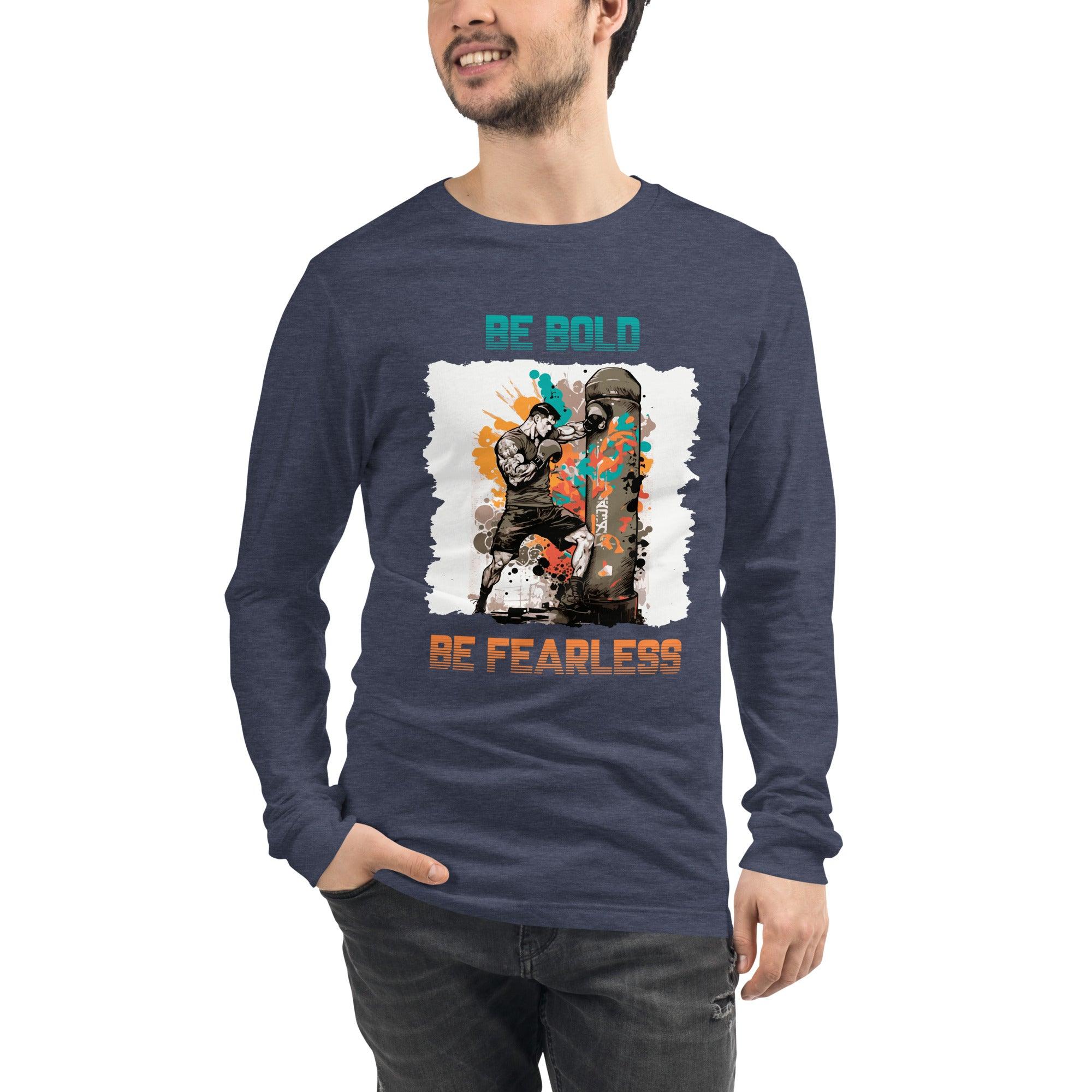 Be Bold Be Fearless Unisex Long Sleeve Tee - Beyond T-shirts