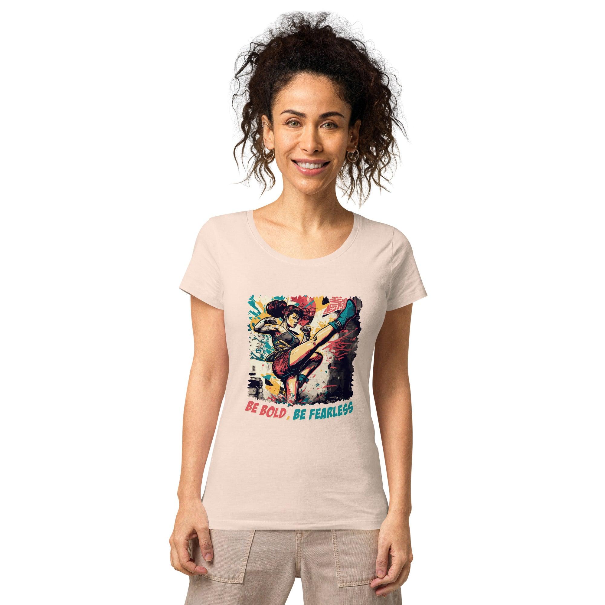 Be Bold Be Fearless Women’s Basic Organic T-Shirt - Beyond T-shirts