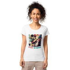 Be Bold Be Fearless Women’s Basic Organic T-Shirt - Beyond T-shirts