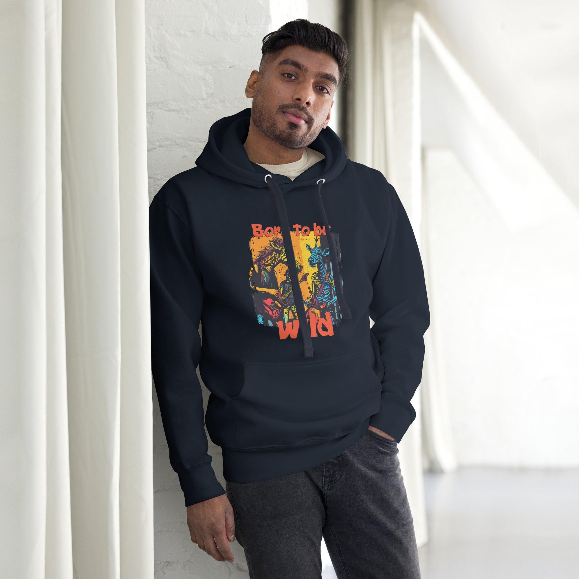 Born To Be Wild Unisex Hoodie - Beyond T-shirts