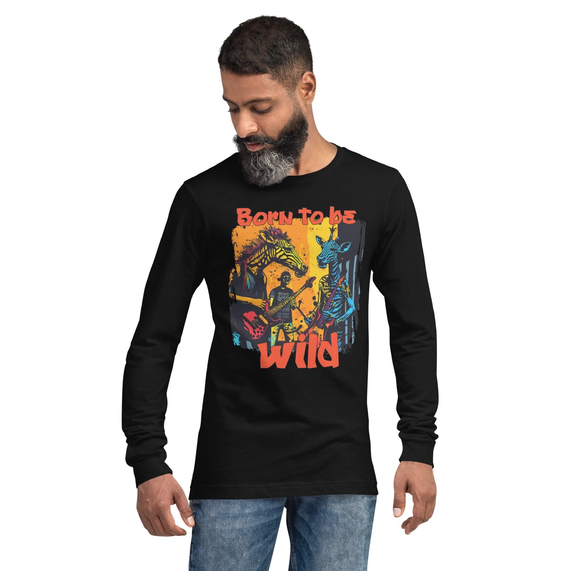 Born To Be Wild Unisex Long Sleeve Tee - Beyond T-shirts