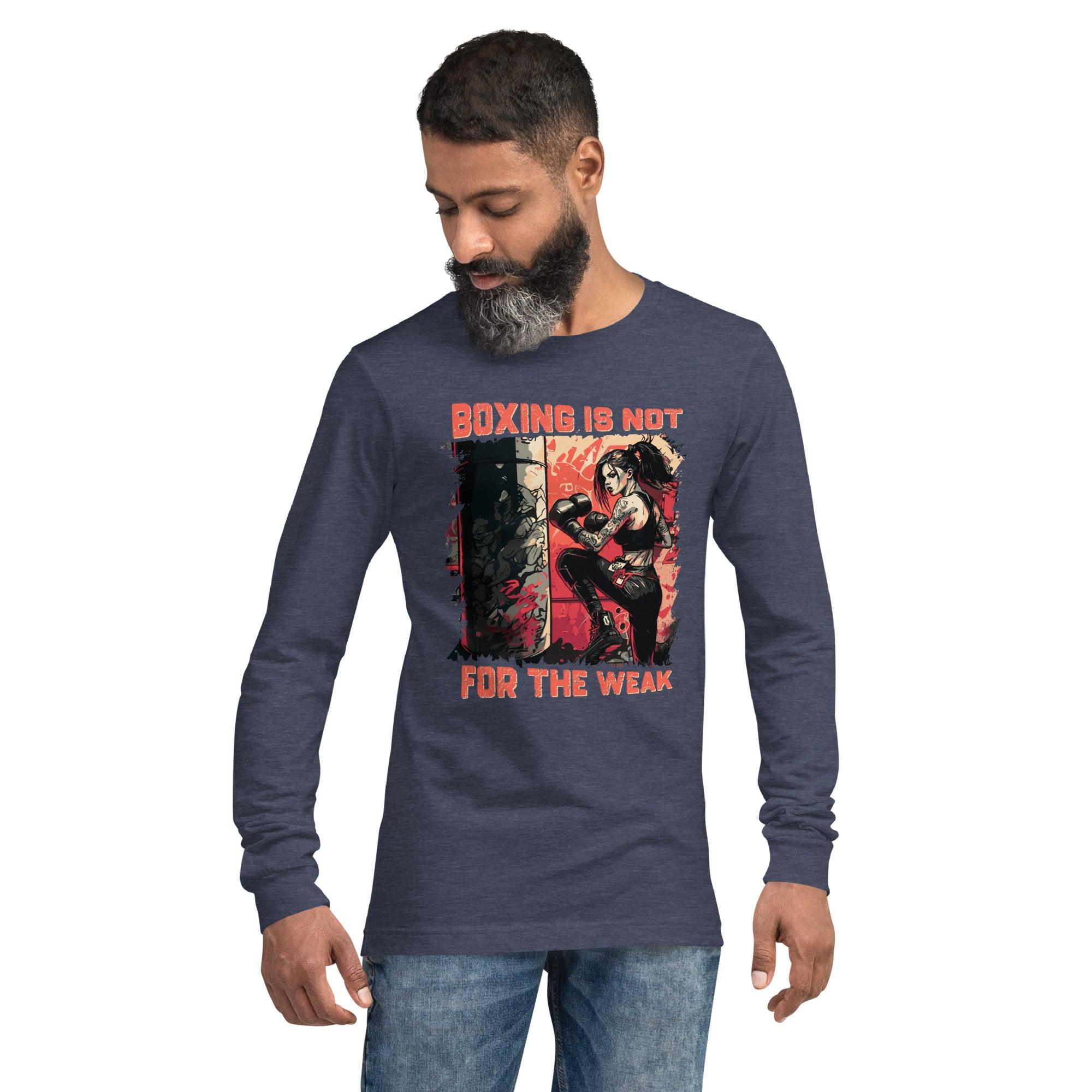 Boxing Is Not for The Weak Unisex Long Sleeve Tee - Beyond T-shirts