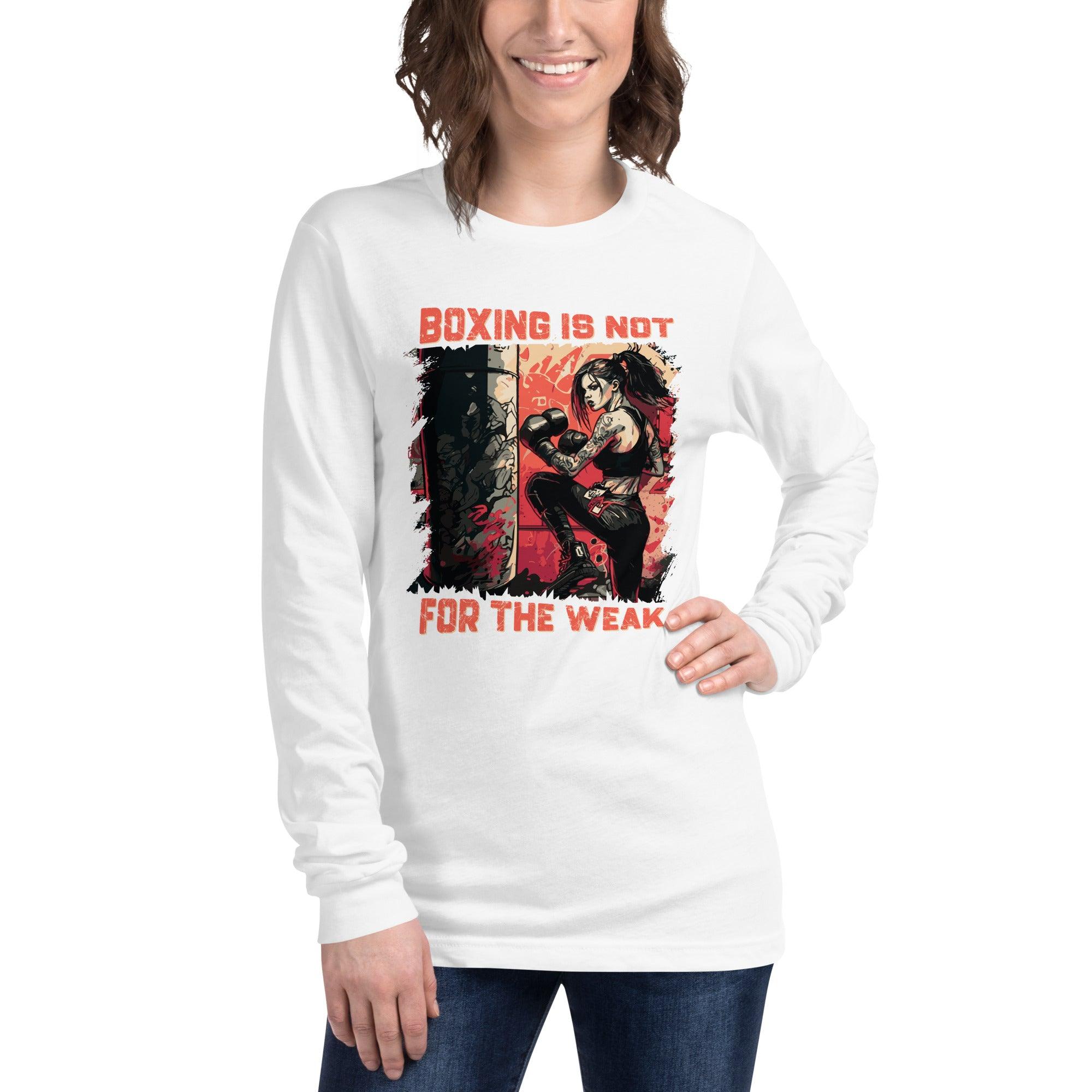 Boxing Is Not for The Weak Unisex Long Sleeve Tee - Beyond T-shirts