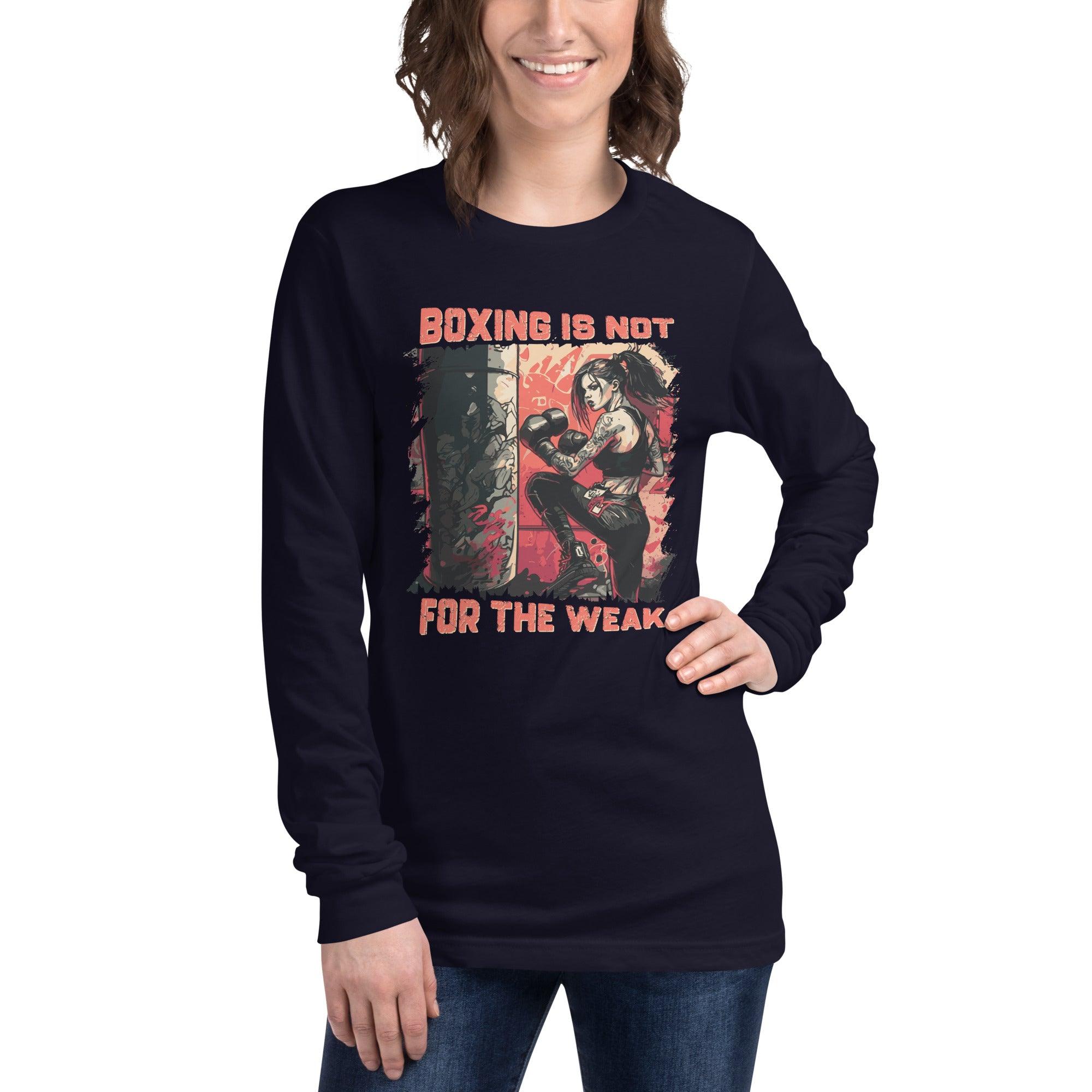 Boxing Is Not for The Weak Unisex Long Sleeve Tee - Beyond T-shirts