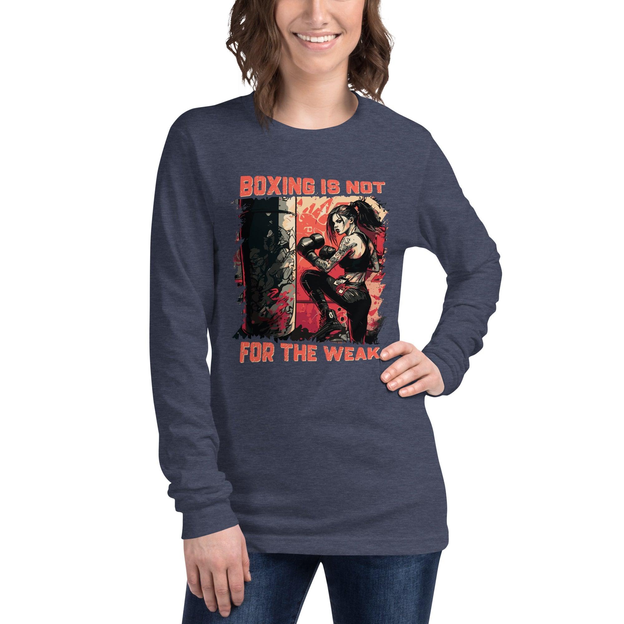 Boxing Is Not for The Weak Unisex Long Sleeve Tee - Beyond T-shirts