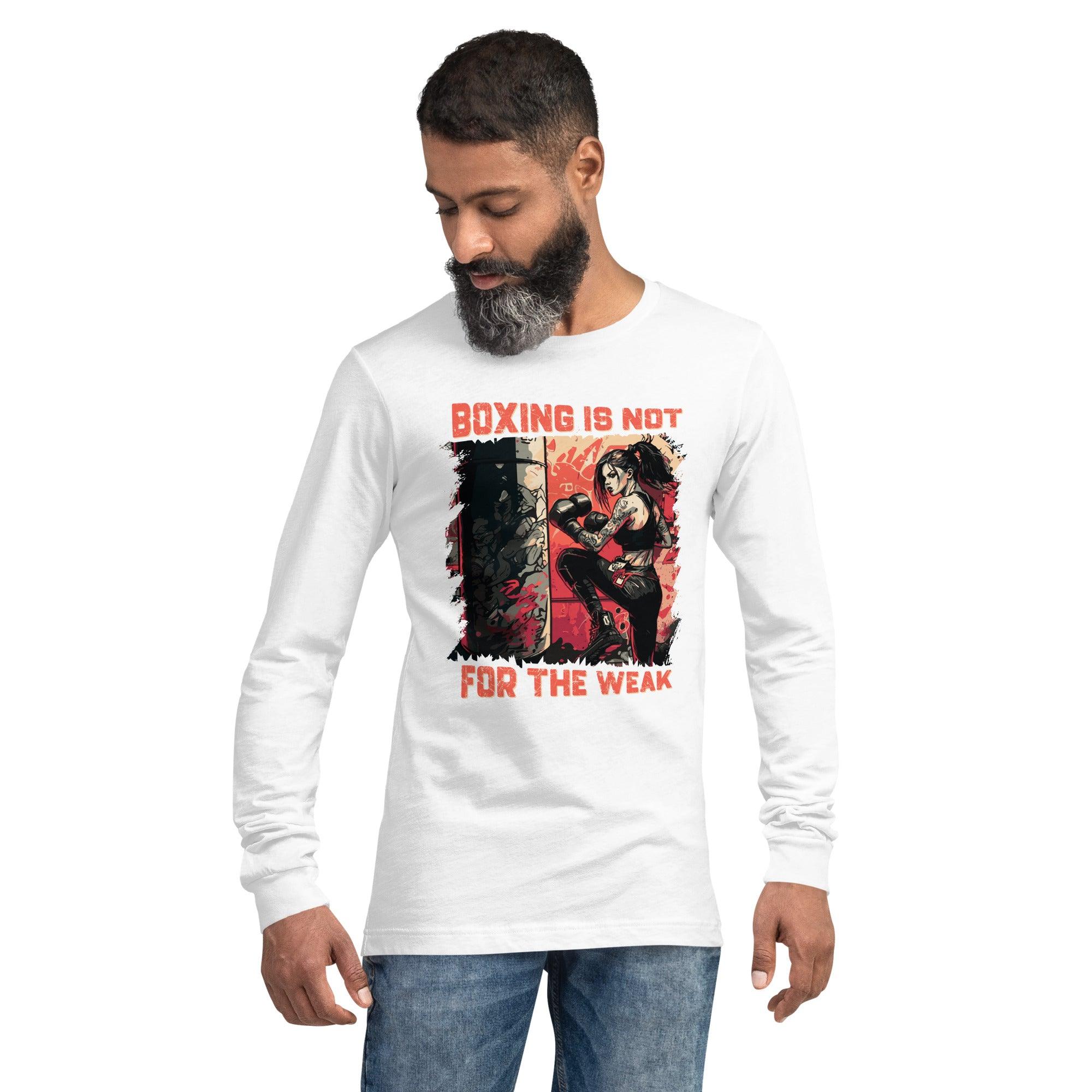 Boxing Is Not for The Weak Unisex Long Sleeve Tee - Beyond T-shirts